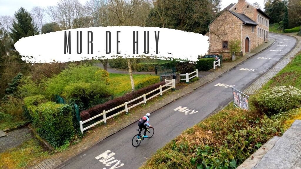 CLIMBING the MUR DE HUY