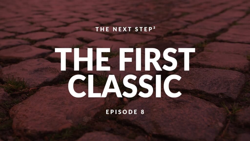 The First Classic Episode 8 THE NEXT STEP²