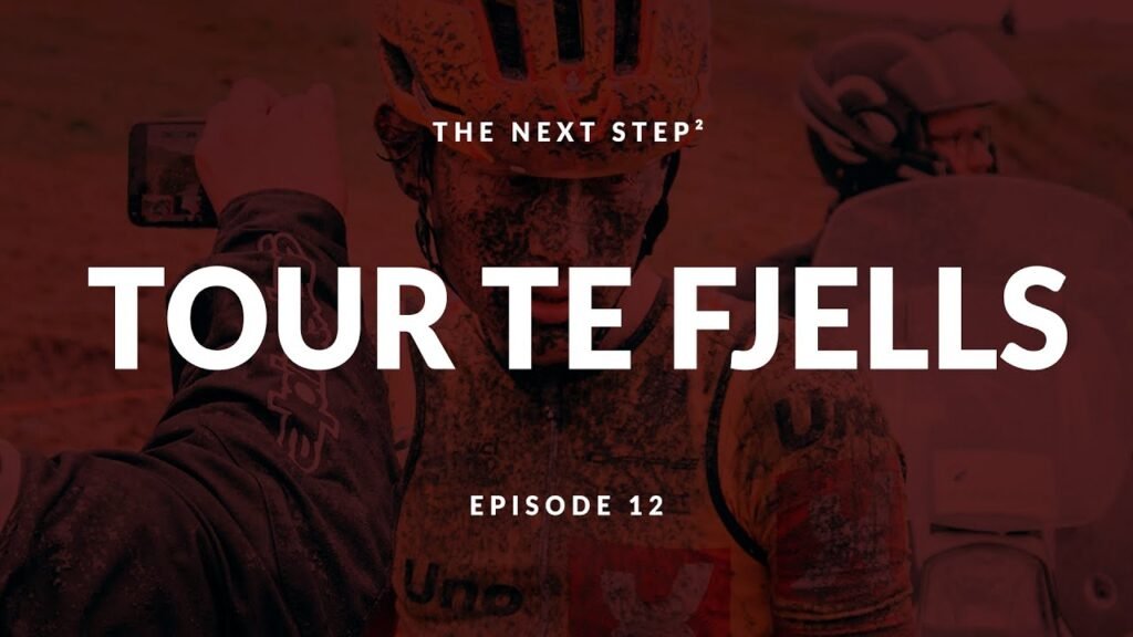 Tour te Fjells Episode 12 THE NEXT STEP²