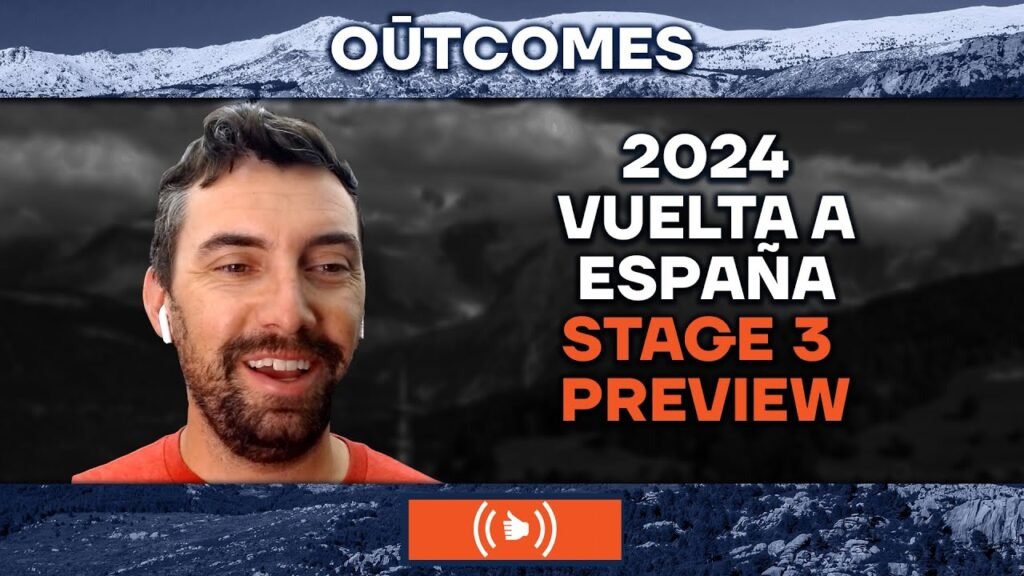 2024 Vuelta a Espana Stage 3 Preview OUTCOMES