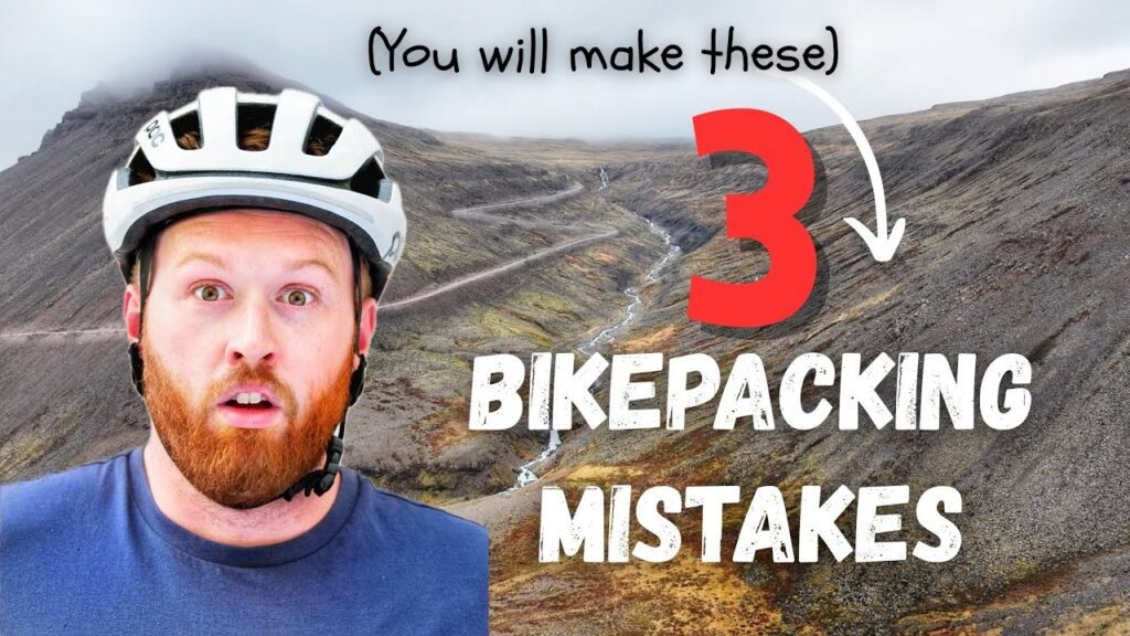 3 Bikepacking Mistakes EVERY Beginner Makes BUT Please Do Them