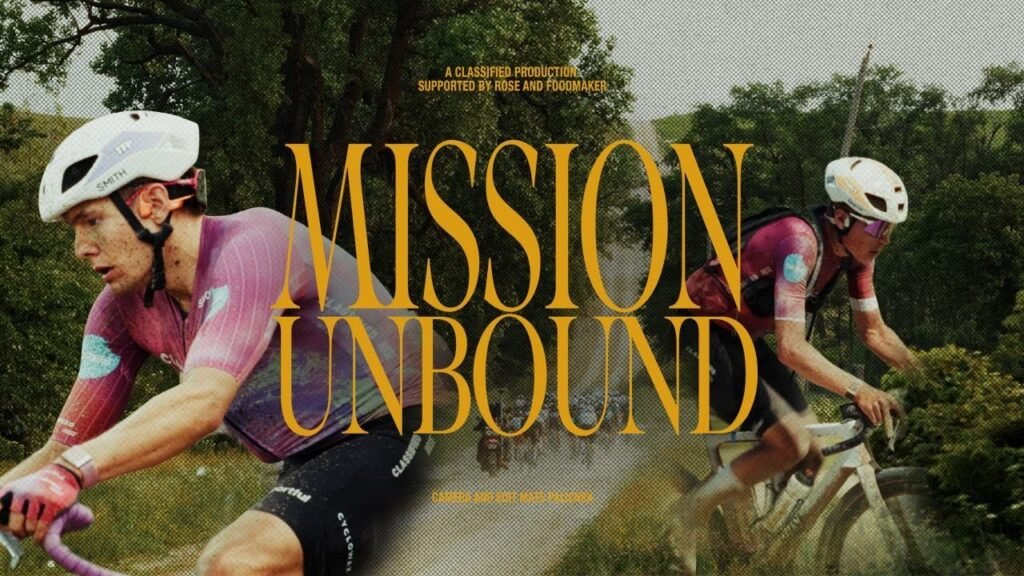 Cycling documentary - Mission Unbound | Classified Cycling 1 Cycling documentary Mission Unbound Classified Cycling
