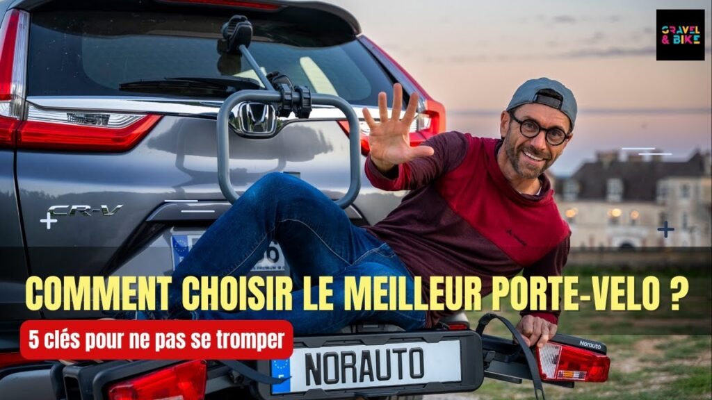 Comment choisir le meilleur porte-vélo ? 5 clés pour ne pas se tromper | Gravel & Bike 9 Comment choisir le meilleur porte velo 5 cles pour ne