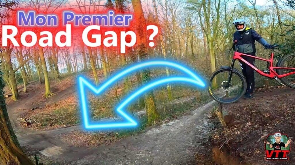 Mon PREMIER ROAD GAP ? Enfin je l’ose ? | VTTavecunmecnormal 2 Mon PREMIER ROAD GAP Enfin je lose