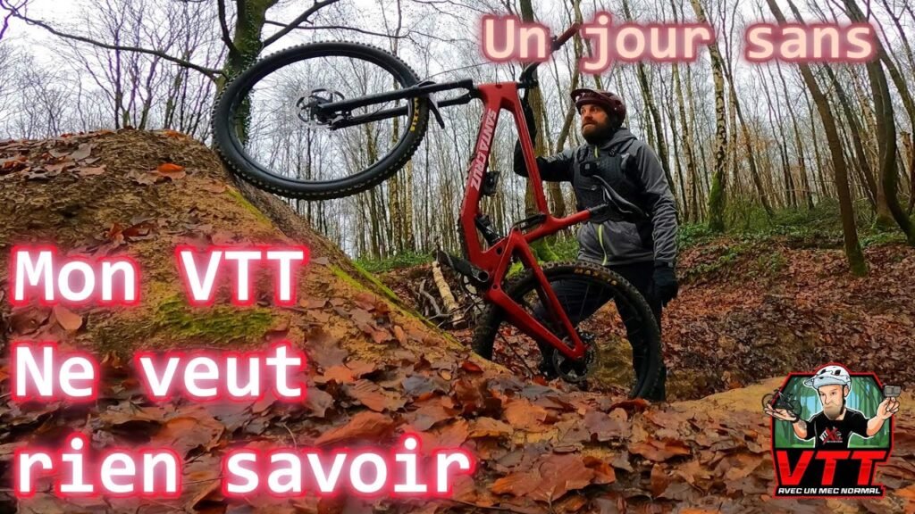Un Jour Sans : Quand Mon VTT Me Dit Non ! | VTTavecunmecnormal 8 Un Jour Sans Quand Mon VTT Me Dit Non