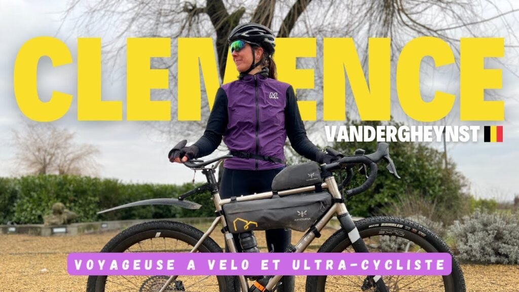 Une cycliste, mille aventures : Clémence Vandergheynst, la cycliste qui défie les frontières... | Gravel & Bike 6 Une cycliste mille aventures Clemence Vandergheynst la cycliste qui