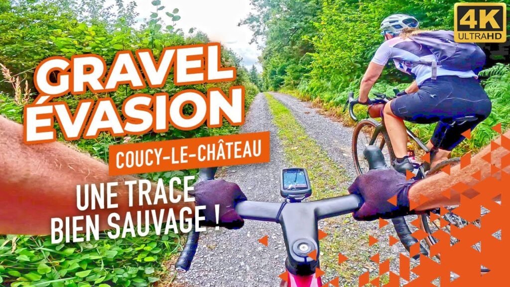 GRAVEL EVASION A COUCY LE CHATEAU UNE TRACE BIEN SAUVAGE