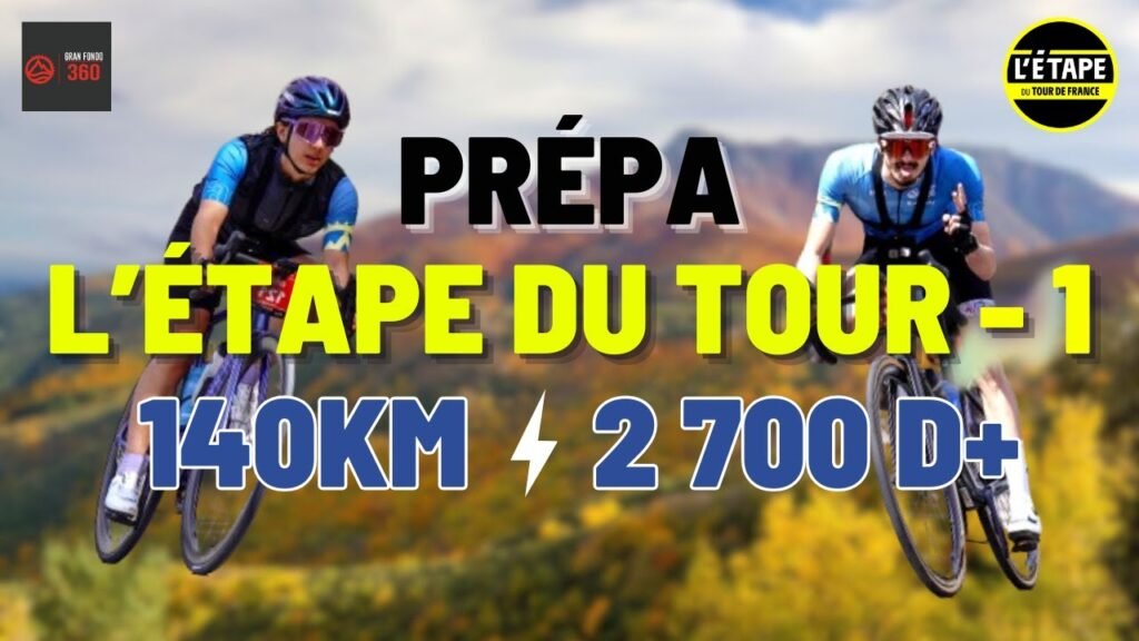 ON SE PRÉPARE POUR L'ÉTAPE DU TOUR #1 7 ON SE PREPARE POUR LETAPE DU TOUR 1