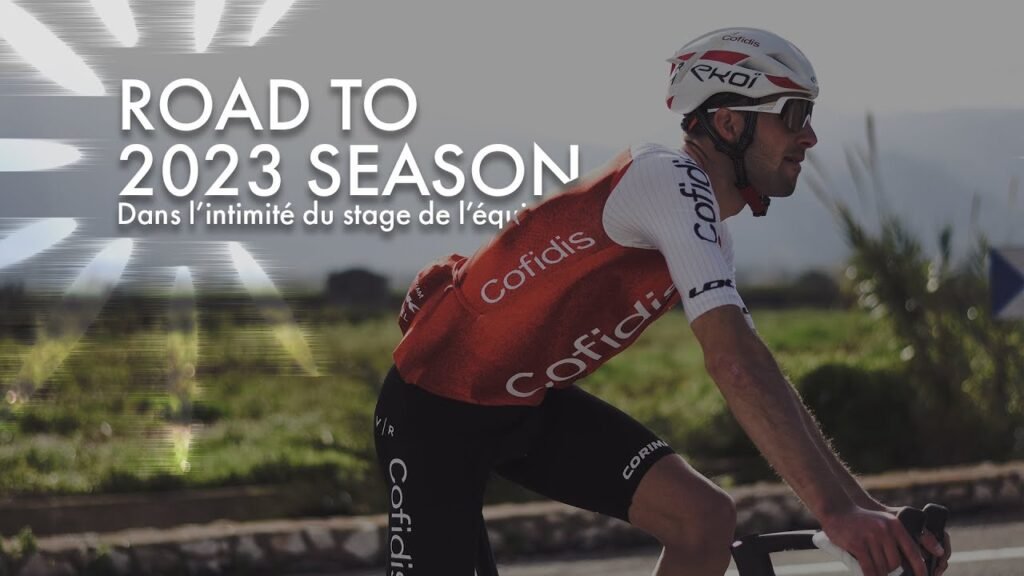 ROAD TO 2023 SEASON - Dans l'intimité du stage de l'équipe Cofidis 6 ROAD TO 2023 SEASON Dans lintimite du stage de