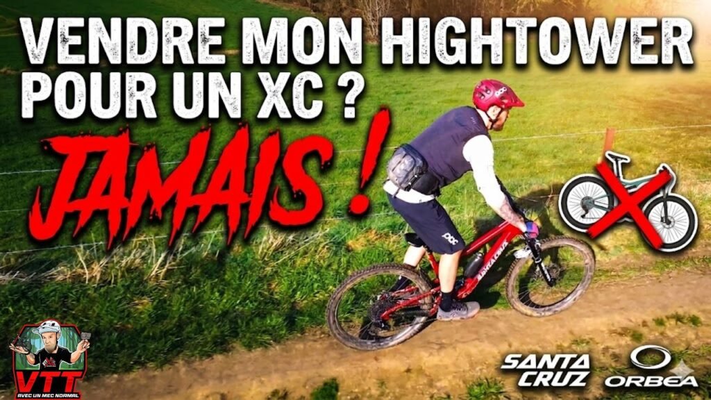 VENDRE MON HIGHTOWER POUR UN XC Jamais apres cette