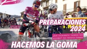 Calendario y Preparacion de los ciclistas destacados para 2024