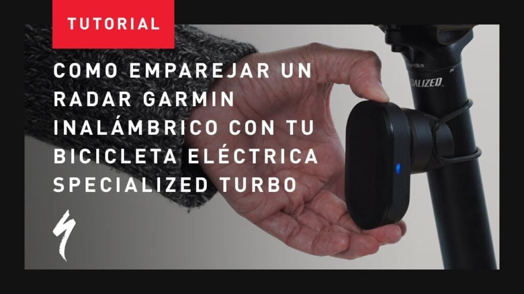 Cómo Emparejar un Radar Inalámbrico Garmin con tu Bicicleta Eléctrica Specialized Turbo con TCD/TCU 1 Como Emparejar un Radar Inalambrico Garmin con tu Bicicleta Electrica