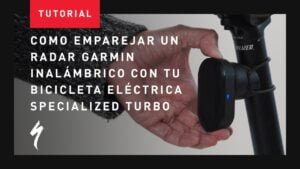 Como Emparejar un Radar Inalambrico Garmin con tu Bicicleta Electrica