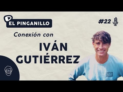 El Pinganillo #22: IVÁN GUTIÉRREZ 10 El Pinganillo 22 IVAN GUTIERREZ
