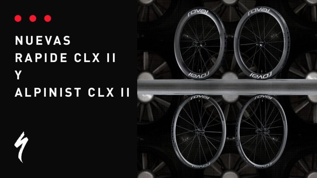 Eligiendo Las Correctas Ruedas Tubeless | Roval Alpinist CLX II y Rapide CLX II 3 Eligiendo Las Correctas Ruedas Tubeless Roval Alpinist CLX II