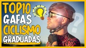 GAFAS CICLISMO TOP10 GRADUADAS para hacer deporte con MIOPIA