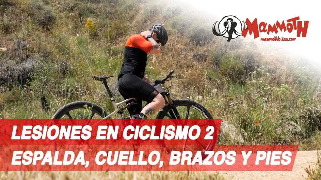 Lesiones en ciclismo 2: Espalda, cuello, manos y pies | Mammoth Bikes 2 Lesiones en ciclismo 2 Espalda cuello manos y pies