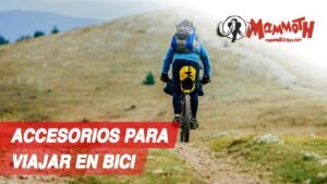 Los mejores accesorios para viajar en bicicleta Mammoth Bikes