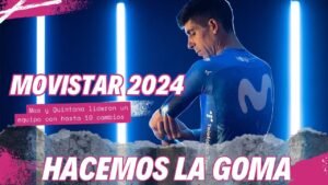 Movistar Team 2024 HacemosLaGoma