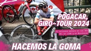 POGACAR CORRERA GIRO Y TOUR en 2024 HacemosLaGoma
