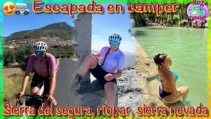 Escapada en camper Sierra del Segura Riopar Sierra Nevada…