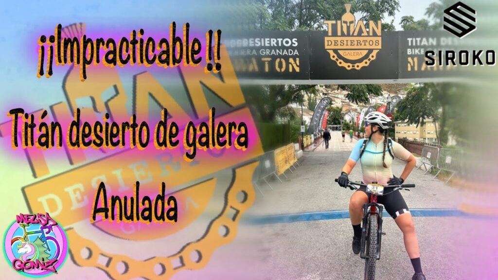 Impracticable Titan desierto de Galera Anulada Melisa Gomiz