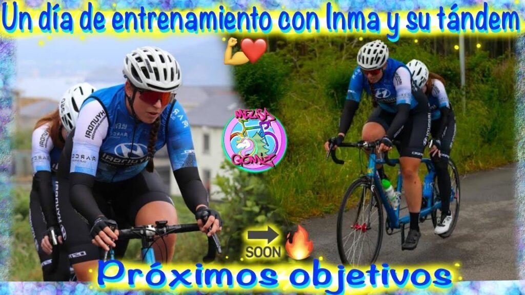 Un dia entrenando con Inma y su tandem Proximos objetivos