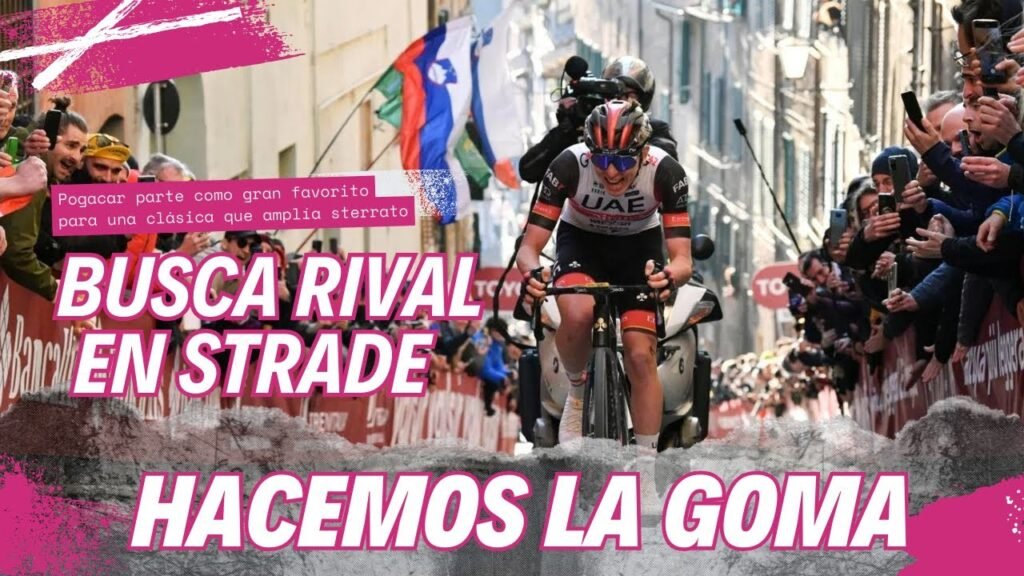 POGACAR busca rival en STRADE BIANCHE HacemosLaGoma