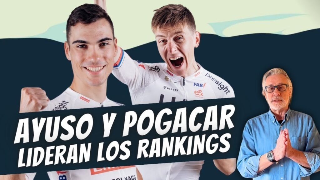 POGACAR y AYUSO DOMINAN también los RANKINGS UCI 1 POGACAR y AYUSO DOMINAN tambien los RANKINGS UCI