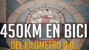 450Km en Bicicleta Nos vamos del Km 0 hacia