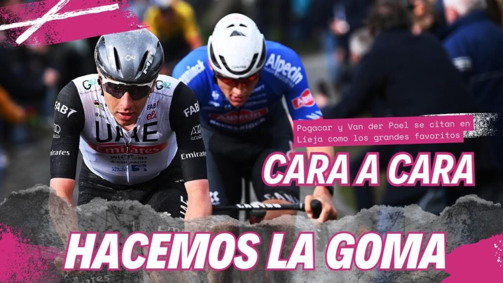 LIEJA BASTOGNE LIEJA Cara a cara VAN DER POEL VS POGACAR