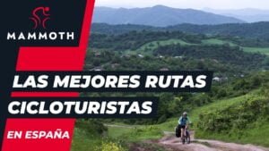 Las mejores rutas y destinos cicloturistas en Espana Mammoth