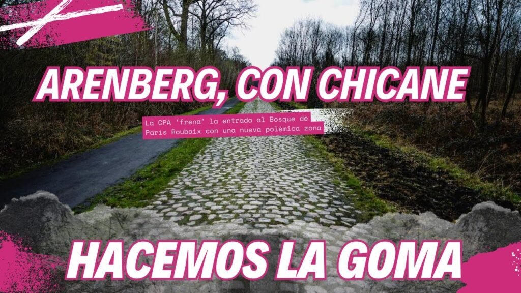 PARIS ROUBAIX LAS CHICANES DE ARENBERG Y LA POLEMICA