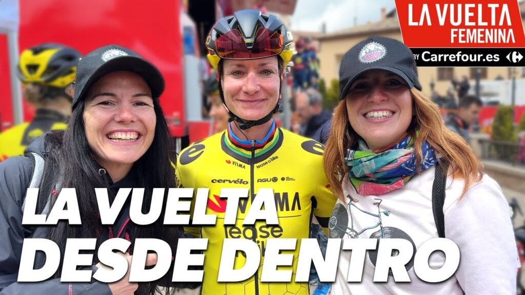 LA VUELTA A ESPANA FEMENINA DESDE DENTRO ¡CON DORI RUANO