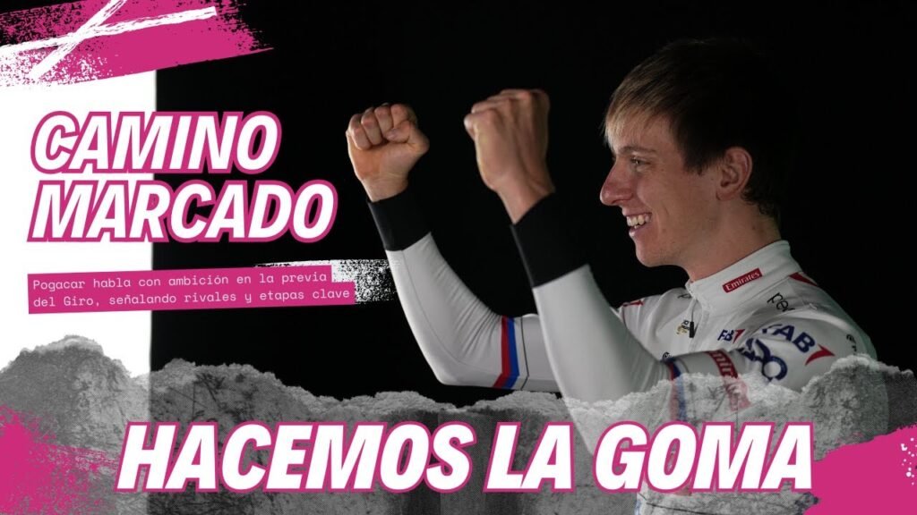 POGACAR destaca RIVALES Y ETAPAS CLAVE DEL GIRO DE ITALIA