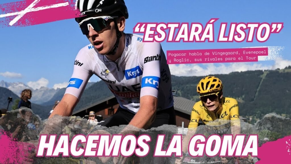 POGACAR SOBRE VINGEGAARD Y EL TOUR DE FRANCIA ESTARA LISTO