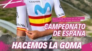PREVIA CAMPEONATO DE ESPANA CICLISMO 2024 HacemosLaGoma