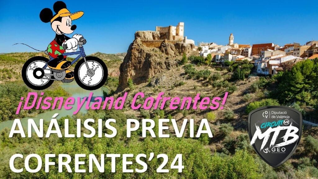 Analisis Previa Cofrentes24 ¡Disneyland Cofrentes Rafabike80