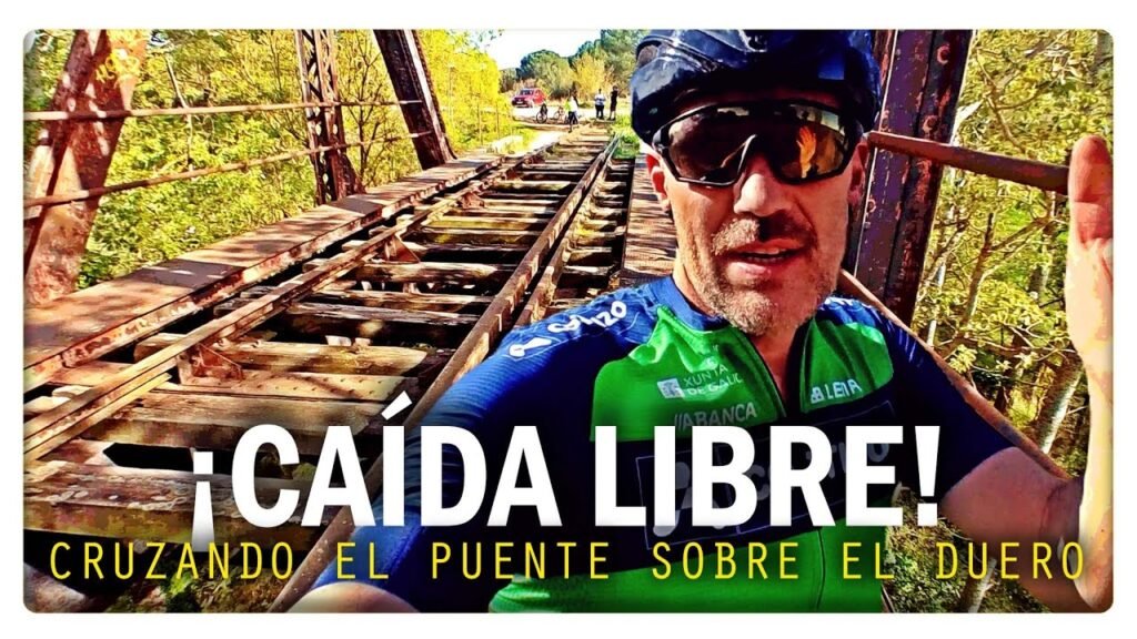 EL PELIGROSO puente sobre EL RIO DUERO Ruta de Gravel