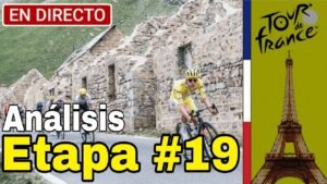 EN VIVO Analisis Etapa 19 Tour de Francia 2024