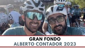 GRAN FONDO ALBERTO CONTADOR 2023 ¡PEDALEANDO CON PURITO RODRIGUEZ Y
