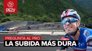 La subida mas dificil que has hecho Pregunta al