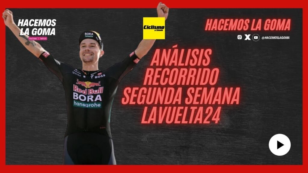 POST ETAPAS LAVUELTA24 ANALISIS RECORRIDO SEGUNDA SEMANA HacemosLaGoma