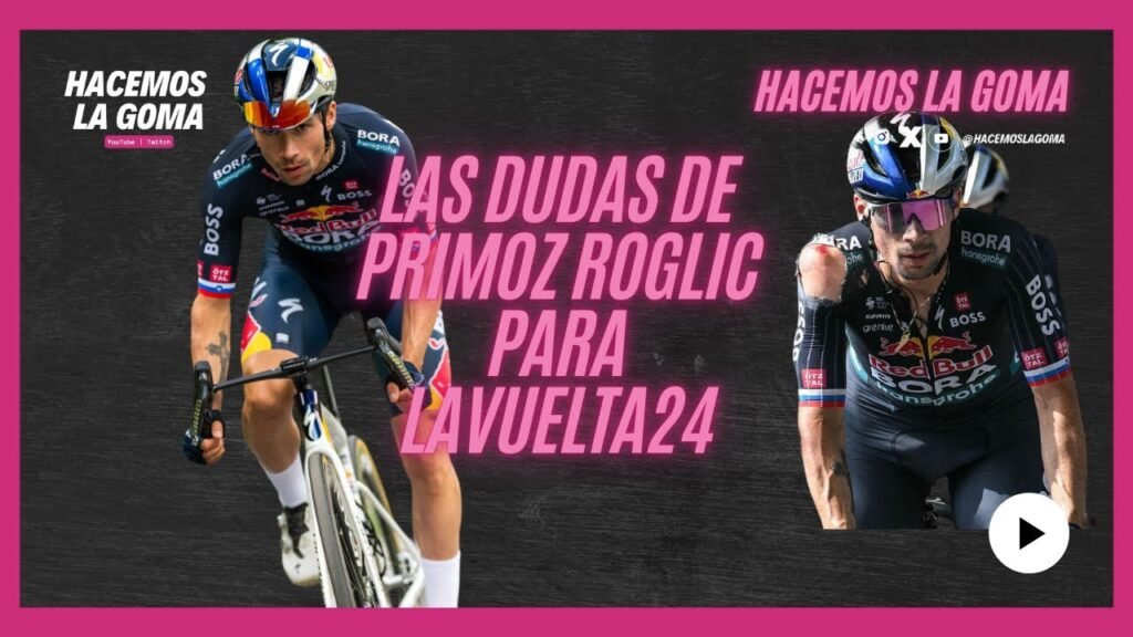 ROGLIC DUDA PARA LA VUELTA 24 HacemosLaGoma