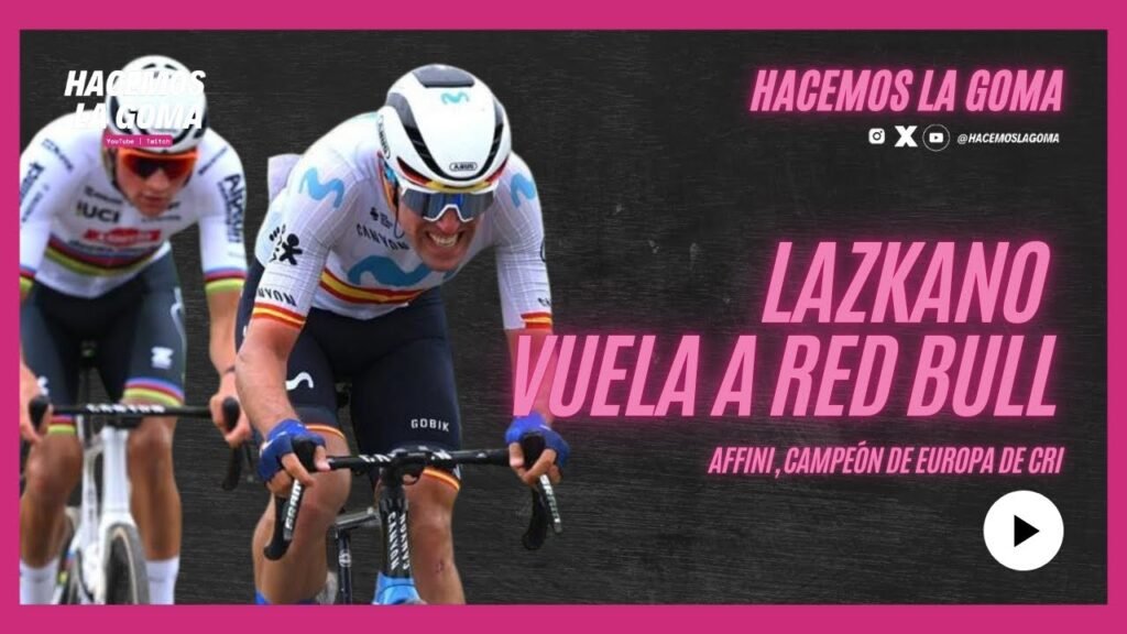 LAZKANO OFICIAL A RED BULL BORA DEJA MOVISTAR HacemosLaGoma