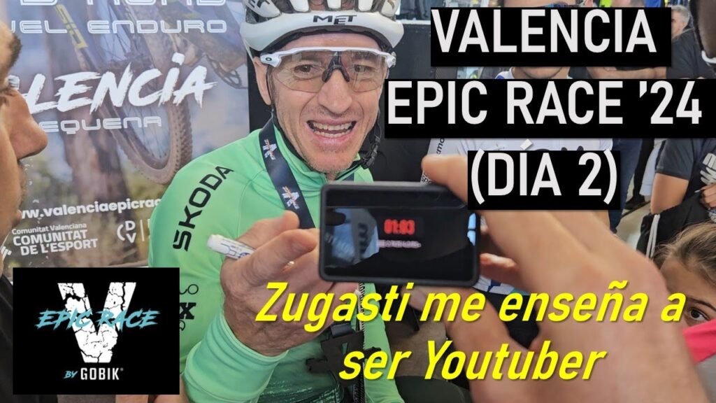 Valencia Epic Race24 Zugasti me ensena a ser Youtuber