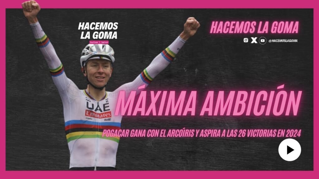 EL INSACIABLE POGACAR QUIERE LAS 26 VICTORIAS EN 2024