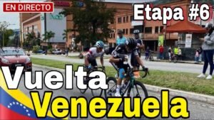 EN VIVO Etapa 6 Vuelta a Venezuela 2024 San