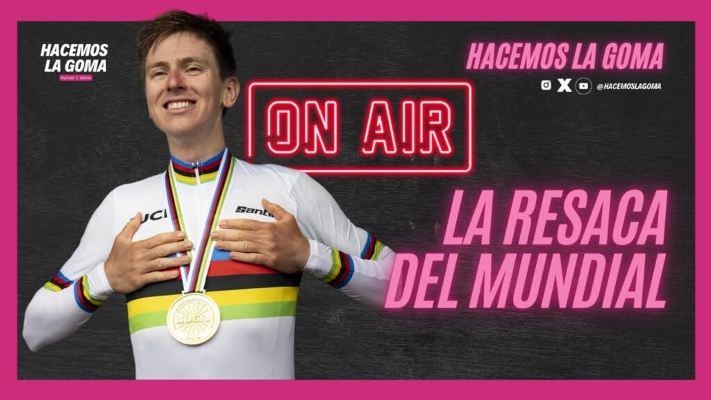 La Resaca que deja el Mundial de Pogacar en Hacemos