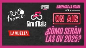 Las 3 Grandes Vueltas de 2025 Hacemos La Goma